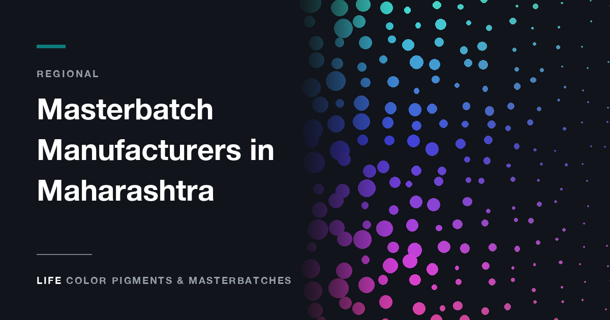 Masterbatch Manufacturers in Maharashtra: Vasai, Palghar and the Mumbai Belt