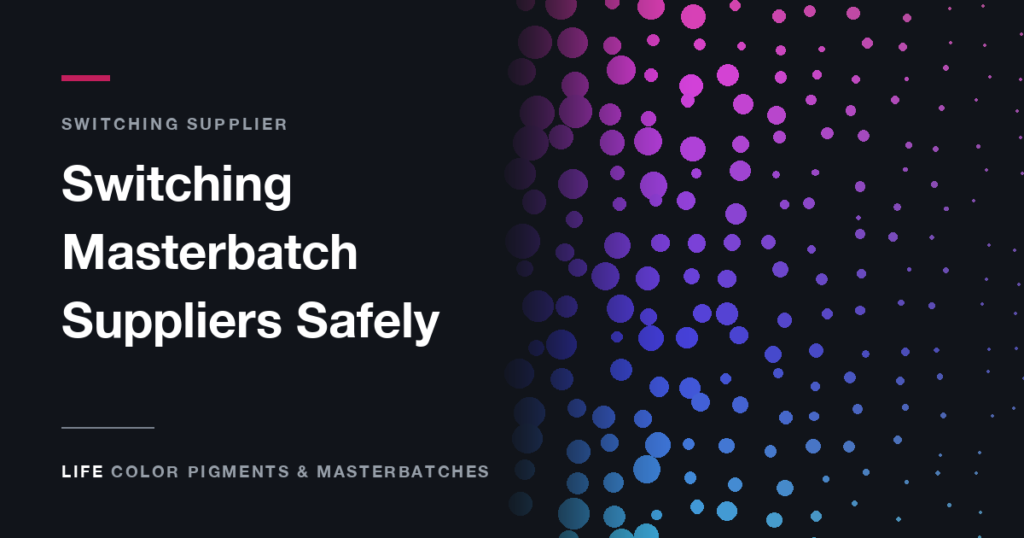 Switching Masterbatch Suppliers Without Stopping the Line - Life Color Pigments & Masterbatches